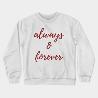 Always & Forever Crewneck Sweatshirt